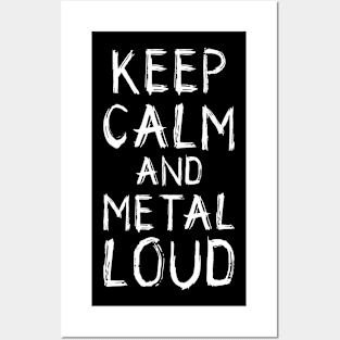 Keep Calm and Metal Loud Posters and Art